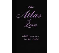 The Atlas of Love: 1000 Verses to be Told