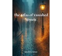 The Atlas of Vanished Streets