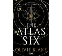 The Atlas Six: Wissen ist tödlich: 1