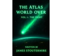 The Atlas World Over: Vol. 1 The Fight (Vol. 1 Fight)