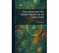 The Atom and the Bohr Theory of Its Structure