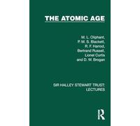 The Atomic Age (Sir Halley Stewart Trust: Lectures)