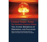 The Atomic Bombings of Hiroshima and Nagasaki