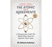 THE ATOMIC FOUR AGREEMENTS - Modern Edition With Guided Workbook: A Dangerous Code for Those Who Dare to Rewrite Their Fate