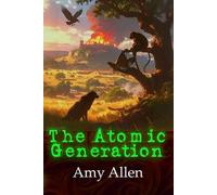 The Atomic Generation: An Appendix to Regency and Centervale (Centervale - Part Three of Misery)