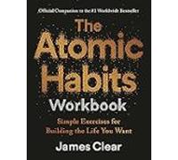 The Atomic Habits Workbook: Official Companion To The 1 Worldwide Bes