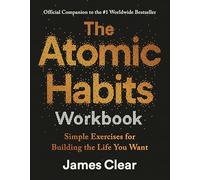 The Atomic Habits Workbook: Official Companion to the #1 Worldwide Bestseller