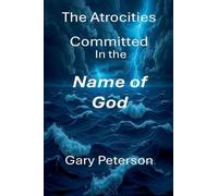 The Atrocities Committed in the Name of God large print Vol I: 1