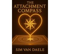The Attachment Compass: A Guide To Stronger Bonds