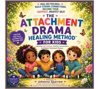 The Attachment Drama Healing Method For Kids
