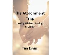 The Attachment Trap: Loving Without Losing Yourself