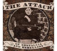 The Attack - Of Nostalgia And Rebellion