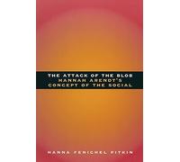 The Attack of the Blob: Hannah Arendt's Concept of the Social