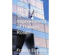 The Attempted Self-Improvement of Frances Rosen