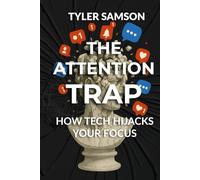 The Attention Trap: How Tech Hijacks Your Focus