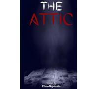 The Attic: Don't go lurking in the attic...