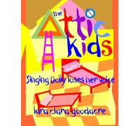 The Attic Kids: Volume 1 - Singing Dolly Loses Her Voice