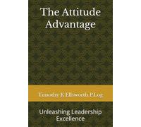 The Attitude Advantage: Unleashing Leadership Excellence