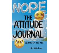 The Attitude Journal: Grateful My Ass; Snark Diary; Less Gratitude, More Shade