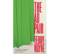 The Au Pair: A new unmissable, razor-sharp domestic literary thriller full of power, lust, and a scandal for 2026!