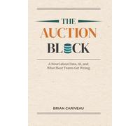 The Auction Block: A Novel About Data, AI, and What Most Teams Get Wrong