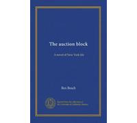 The auction block: A novel of New York life