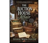 The Auction House Affair: Some things are worth more than their tag says. (A Crabapple Antiques Cozy Mystery)