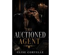 The Auctioned Agent: A Dark Romance of Obsession, Betrayal, and Dangerous Desire (Empire of Vows)