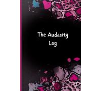 The Audacity Log: A Record of Unbelievable Behavior
