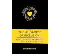 The Audacity of Inclusion: Fighting for the Equality of Persons Labelled Intellectually Disabled