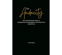 The Audacity: One Anarchist Mom's Guide on How to Stand Your Ground Against a Narcissistic Ex in Family Court