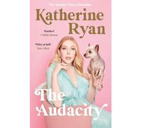 The Audacity: The first book from superstar comedian Katherine Ryan