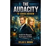 The Audacity TV Series Review: Inside the Sharpest Tech Satire of 2026