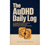 The AuDHD Daily Log: An Undated Six-Month Tracker for Masking Cost, Sensory Load, Burnout Signs, and the Rest of the Day