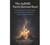 The AuDHD Parent Burnout Reset: A Practical Recovery Guide for Autistic and ADHD Parents Exhausted by Demand-Avoidant Parenting: 2 (The AuDHD Family)