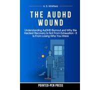 The AuDHD Wound: Understanding AuDHD Burnout and Why the Hardest Recovery Is Not From Exhaustion - It Is From Losing Who You Were (The Wound Series)