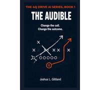 The Audible: Change the call. Change the outcome.: 1 (4Q Drive)