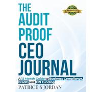 The Audit Proof CEO Journal 2026: A 12 Month Guide to Business Compliance, Credit, and EIN Funding