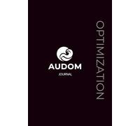 The Audom Life Journal: The Daily Optimization Planner for High Performers to Master Habits, Crush Business Goals, and Balance Life. (The Audom Life Collection)