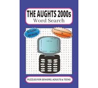 The Aughts 2000s Word Search: 55 Word searches Puzzles about the 2000s | 6X9 inches, 110 pages, 495 words | The Perfect, Entertaining & Educational Gift for millenials and Gen Z