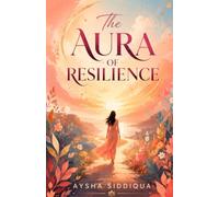 THE AURA OF RESILIENCE