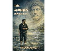 THE AURELIOUS EXPERIMENT: Inspired by the philosophy of Marcus Aurelius
