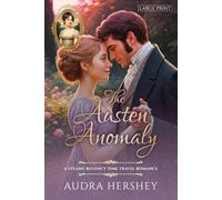 The Austen Anomaly: A Steamy Regency Time Travel Romance