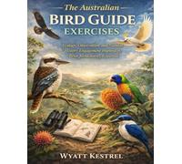 The Australian Bird Guide Exercises: Ecology, Observation, and Natural History Engagement Inspired by Peter Menkhorst’s Expertise