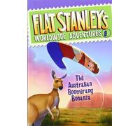 The Australian Boomerang Bonanza: 8 (Flat Stanley's Worldwide Adventures)