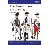 The Austrian Army 1740-80 (2): Infantry: v.2 (Men-at-Arms)