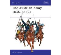 The Austrian Army 1836-66 (2): Cavalry: v. 2 (Men-at-Arms)