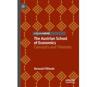 The Austrian School of Economics: Concepts and Theories (Palgrave Studies in Austrian Economics)