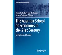 The Austrian School of Economics in the 21st Century: Evolution and Impact (Contributions to Economics)