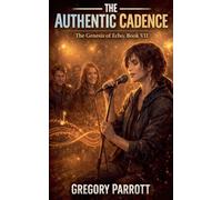 The Authentic Cadence: 7 (The Genesis of Echo)